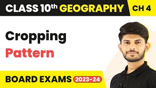 Cropping Pattern - Agriculture | Class 10 Geography 2023-24