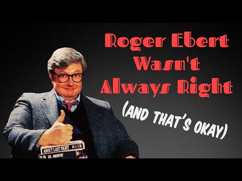 Roger Ebert Wasn't Always Right (and That's Okay)   [Video Essay]