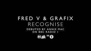 Fred V & Grafix - Recognise (Taken from Annie Mac's Radio 1 Show)