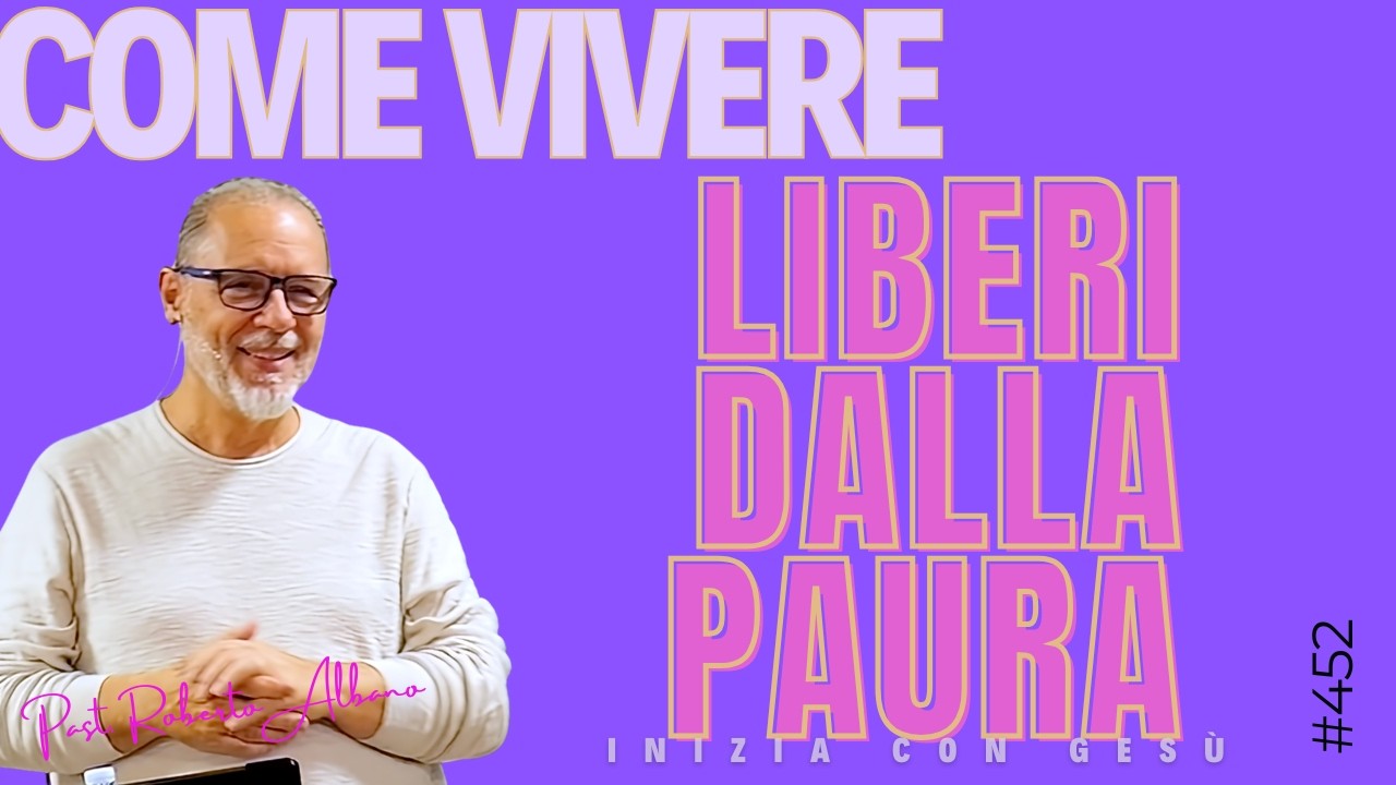 INIZIA CON GESÙ - "Come vivere liberi dalla paura“
