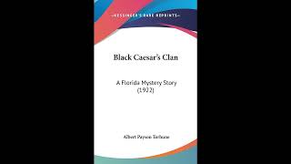 Black Caesar's Clan: A Florida Mystery Story (1922)
