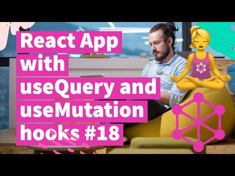 React App with useQuery and useMutation hooks 18