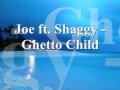 Joe ft Shaggy - Ghetto Child