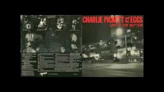 Charlie Pickett and the Eggs: Live the Button (1982)