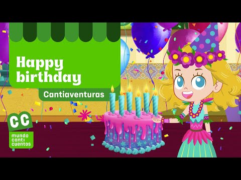 Happy Birthday, Feliz Cumpleaños, Canción Infantil - Mundo Canticuentos