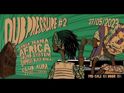 Sanga Mama Africa ft black omolo - dub & more positive dubwise @ dubpressure #2 (b) 270523