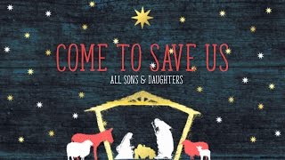 Come To Save Us