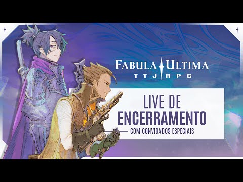 🔴 #FabulaUltima: LIVE de Encerramento — com CONVIDADOS ESPECIAIS! 🪶