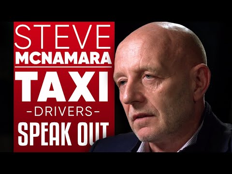 STEVE MCNAMARA - The General Secretary Of The Taxi Drivers Association Speaks Out!