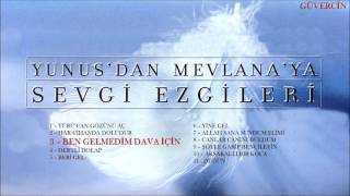 Sevgi Ezgileri - Ben Gelmedim Dava İçin   [© Güvercin Müzik  Official Audio]