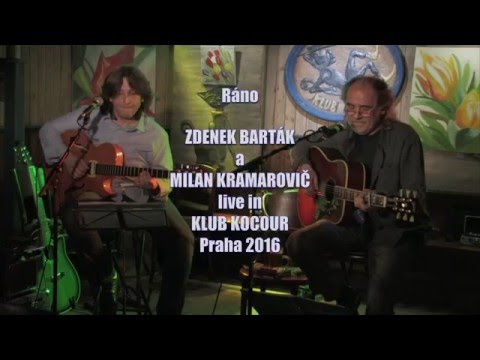 Zdenek Barták a Milan Kramarovič - Zdenek Barták a Milan Kramarovič "Ráno" HD
