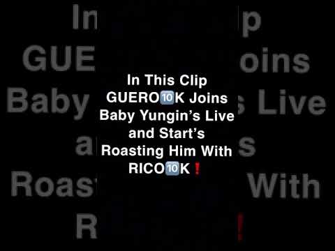 GUERO10K ROAST BABY YUNGIN