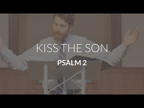 Kiss the Son (Psalm 2)