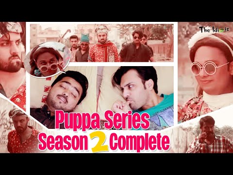 Puppa Series Season 2 Complete | Funny Web Series | Family Entertainment | The Idiotz