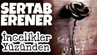 Sertab Erener - İncelikler Yüzünden | Sertab Gibi
