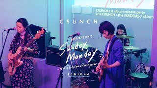 CRUNCH 1st Album Release Party「Sunday Monday」ライブ映像