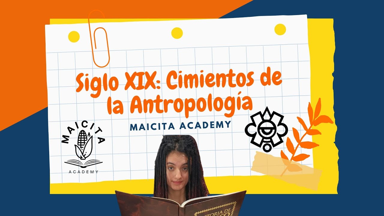 La Antropología Social en el Siglo XIX: Cimientos y Pioneros | Clase 2
