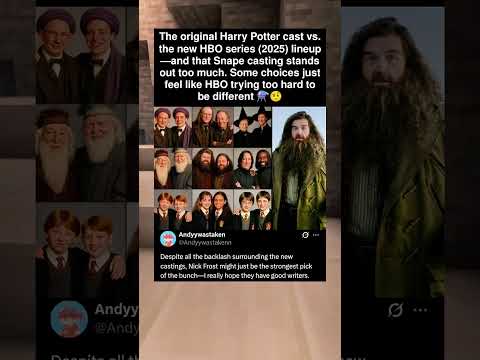 The original Harry Potter cast vs. the new HBO series (2025) lineup—and that Snape casting stands