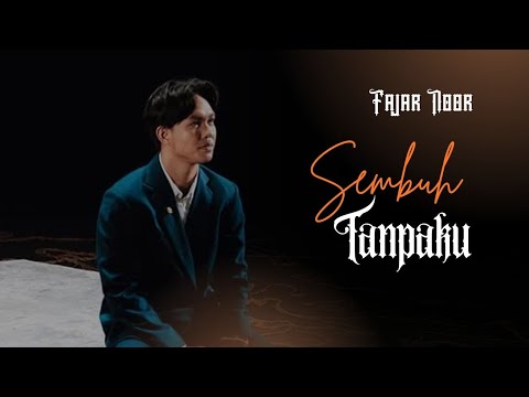 Fajar Noor - Sembuh Tanpaku (Official Lyrics Video)