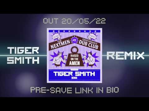 Snippet! // The Nextmen X Gentleman's Dub Club - Raised On The Amen Ft. Gardna - Tiger Smith Remix
