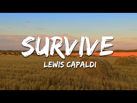 Lewis Capaldi - Survive (Lyrics)