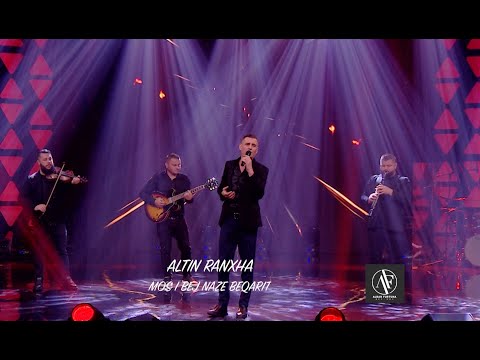 Altin Ranxha - Mos i bej naze beqarit (Gezuar 2024)