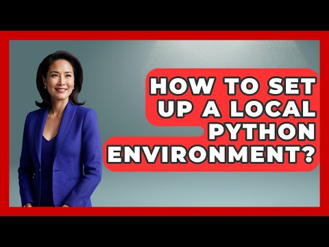 How To Set Up A Local Python Environment Python Code School