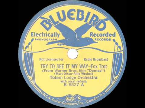 1934 Totem Lodge Orchestra (Tom Berwick) - Try To See It My Way (Dick Robertson, vocal)