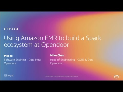 AWS re:Invent 2019: Using Amazon EMR to build a Spark ecosystem at Opendoor (STP302)