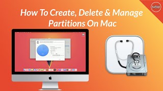 How To Create, Delete and Manage Partitions on Mac | Step By Step.