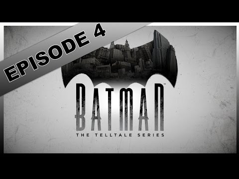 Batman Telltale Episode 4 Gameplay Walkthrough Full Episode - No Commentary