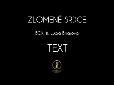 ZLOMENÉ SRDCE - BOKI ft. Lucia Bikárová | TEXT