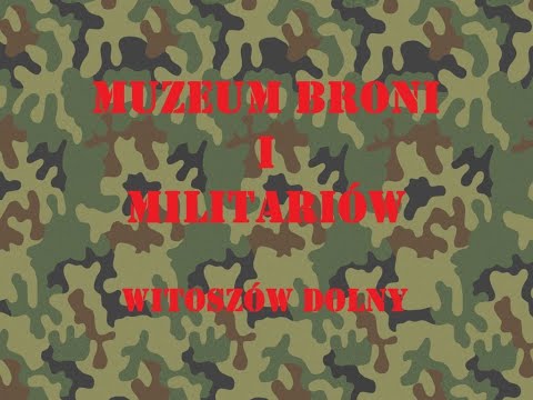 Muzeum Broni i Militariów (Witoszów Dolny) - FOTORELACJA