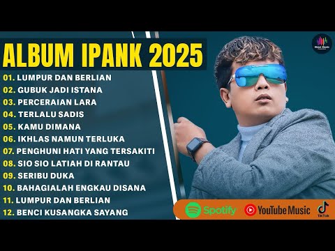 IPANK FULL ALBUM TERBARU 2025 TANPA IKLAN| #hitsindonesia #moodmusic #laguterbaru