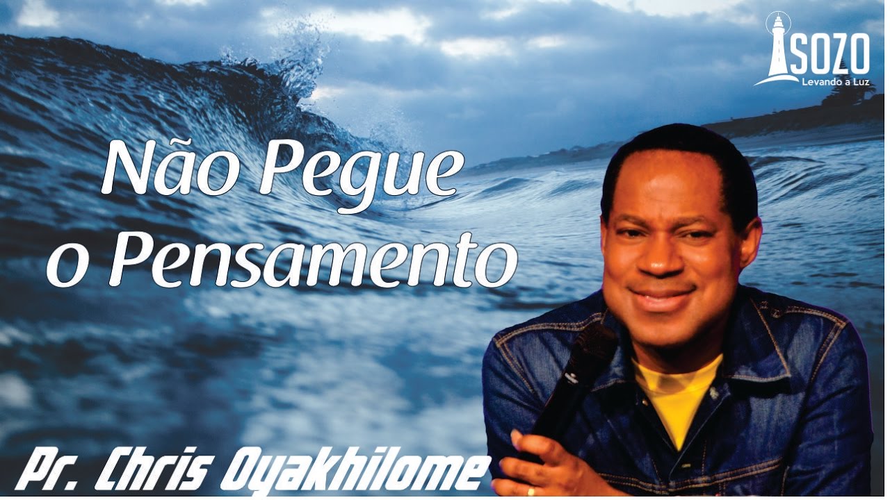 Pr  Chris Oyakhilome - Não Pegue o Pensamento