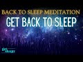 GET BACK TO SLEEP Meditation Deep Sleep Meditation Meditation With Sleep Music To Fall Asleep To