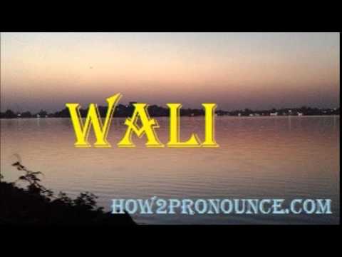 How To Pronounce WALI