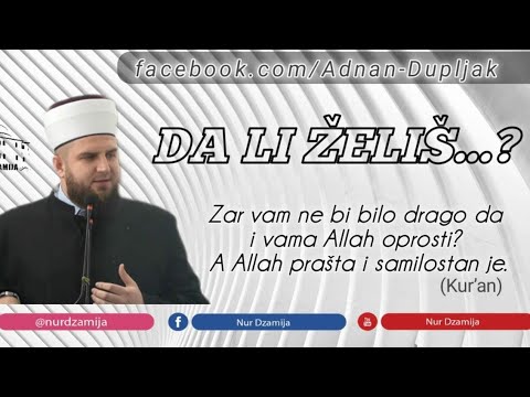 DA LI ŽELIŠ ...? –Hfz. Adnan ef. Dupljak