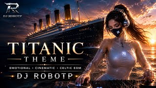 Download lagu TITANIC THEME | Emotional Cinematic Celtic EDM | DJ ROBOTP mp3 Download lagu TITANIC THEME | Emotional Cinematic Celtic EDM | DJ ROBOTP mp3
