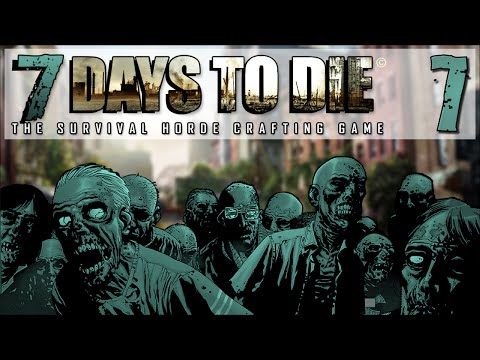 7 Days to Die [Ep7] Naše pevnost Boyard!