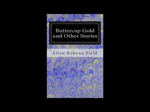 Buttercup Gold and Other Stories by Ellen Robena Field — free full audiobook