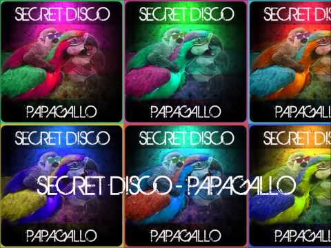 Secret Disco - Papagallo (Original Mix)