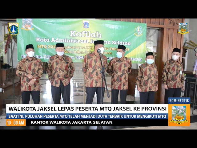 Walikota Jaksel Lepas Peserta MTQ Jaksel Ke Provinsi