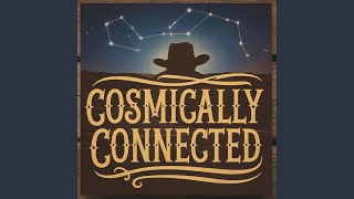 Cosmically Connected