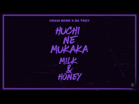 Huchi Ne Mukaka (Milk & Honey) | Craig Bone X Ba Troy [LIVE]