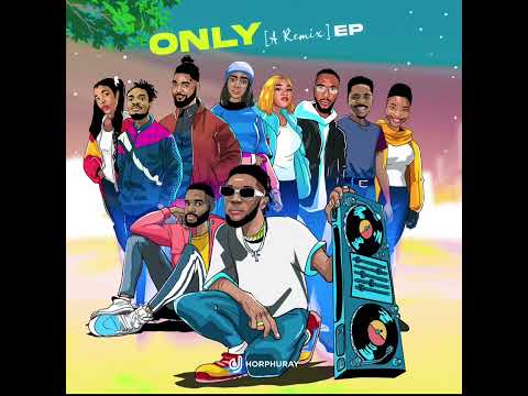 Dj Horphuray - Only (Special Version) ft Folabi Nuel & Emandiong