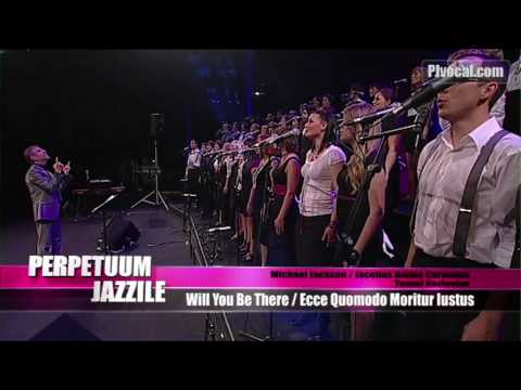 Perpetuum Jazzile - Will You Be There (Michael Jackson) - Ecce quomodo moritur iustus