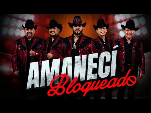 Los Viejones de Linares   Amanecí Bloqueado