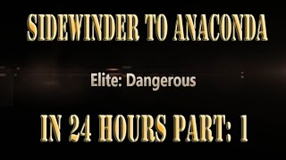 Elite: Dangerous. Sidewinder to Anaconda in 24 hours. Part: 1