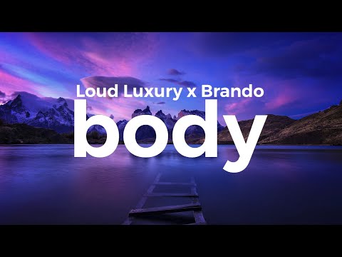 Loud Luxury - Body (ft. Brando) (Lyrics)